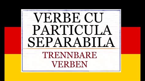 Invata Germana Trennbare Verben Verbe Cu Particula Separabila YouTube