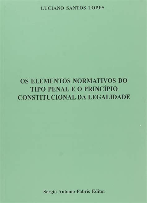 Elementos Normativos Do Tipo Penal E O Princípio Constitucional Da