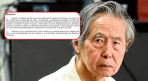 Alberto Fujimori Corte IDH pide al Estado del Perú no acatar orden del