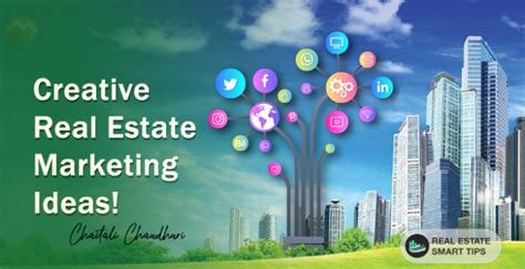 Creative Real Estate Marketing Ideas Real Estate Smart Tips