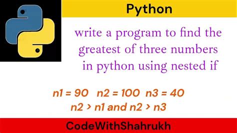 Write A Program To Find The Greatest Of Three Numbers In Python Using