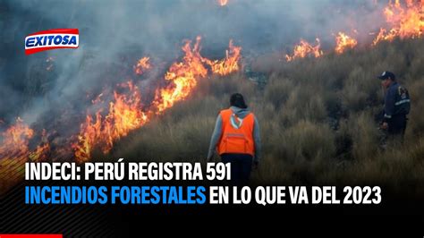 🔴🔵indeci El Perú Registra 591 Incendios Forestales En Lo Que Va Del