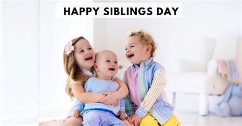 Happy Siblings Day 2024 10 Quotes Wishes And Messages To Share With