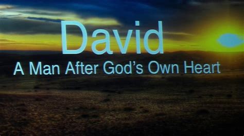 David A Man After Gods Own Heart YouTube