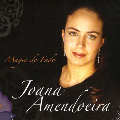 Magia Do Fado Lbum De Joana Amendoeira Letras Mus Br