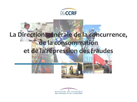 Ppt La Direction G N Rale De La Concurrence De La Consommation Et De