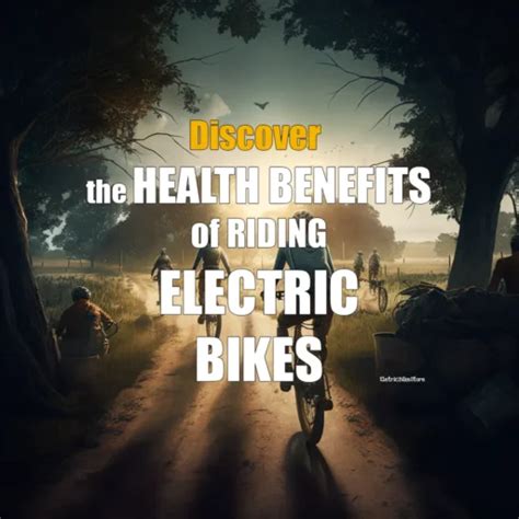 The Surprising Health Benefits Of Electric Bikes 【 2023