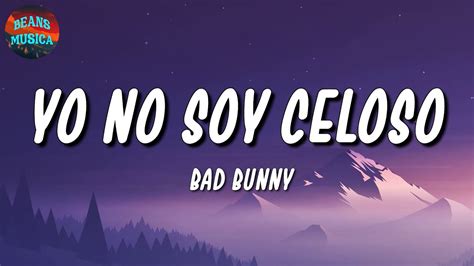 Bad Bunny Yo No Soy Celoso Letra Lyrics YouTube