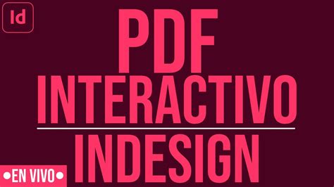 Crear PDF Interactivo Con Adobe Indesign Desde Cero En Vivo YouTube