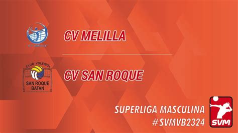 Svmvb Jornada Cv Melilla Cv San Roque Youtube