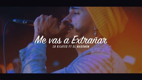 Me Vas A Extrañar 18 Kilates Ft Magoman Live Performance Youtube