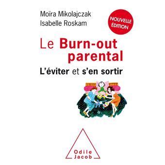 Le Burn Out Parental Ne Broch Mo Ra Mikolajczak Isabelle Roskam