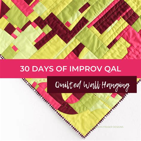 30 Days Of Improv Qal The Final Quilt Shannon Fraser Designs