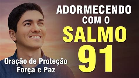 PODEROSA ORAÇÃO DO SALMO 91 PARA QUEBRAR TODAS AS AMARRAS Salmo