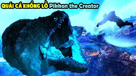 Ark Primal Fear Boss Qu I C Kh Ng L Pikkon The Creator L