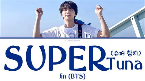 Jin 진 Super Tuna 슈퍼 참치 Myanmar Sub Color Coded Lyrics 진 슈퍼