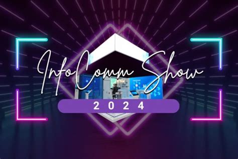 Infocomm Show 2024 Exciting And Unleash