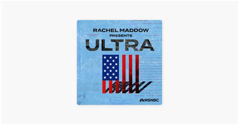 ‎Rachel Maddow Presents: Ultra on Apple Podcasts