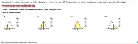 Solved Sketch Standard Normal Curve A Shade The Area That Lies Right