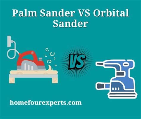 Palm Sander VS Orbital Sander: Which is Right for You