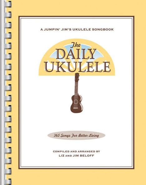 The Daily Ukulele 365 Songs For Better Living By Jim Beloff Liz