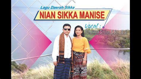 Lagu Daerah Maumere Terbaru Nian Sikka Manise By Wihelmus Sirilus