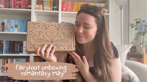 UNBOXING Fairyloot Romantasy May Subscription YouTube