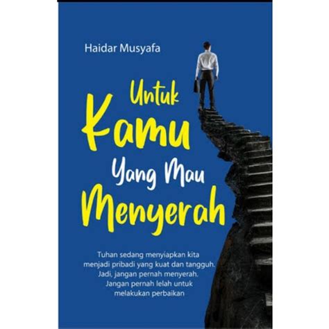 Jual Buku Motivasi Untuk Kamu Yang Mau Menyerah Shopee Indonesia