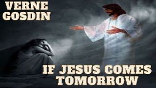 IF JESUS COMES TOMORROW Lyrics - VERN GOSDIN | eLyrics.net