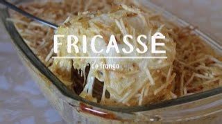 FRICASSÉ DE FRANGO FÁCIL E RÁPIDO