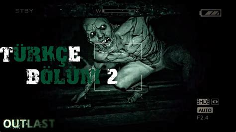 Deliye Dönmüş İnsanlar Outlast Türkçe Bölüm 2 YouTube