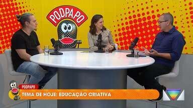 Assistir Podpapo Vanguarda Bloco 1 Educação criativa online Globoplay