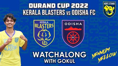 Kerala Blasters Vs Odisha Fc Live Durand Cup