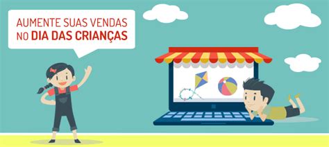 Aprenda Em 6 Dicas Como Aumentar As Vendas No Dia Das Crianças Blog Linx