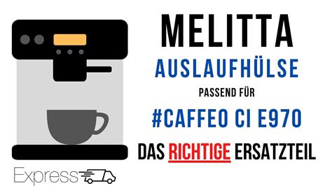 Melitta E970 Caffeo CI Auslaufhülse wechseln tauschen