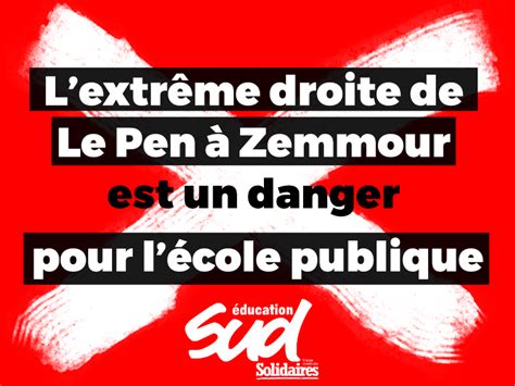 Lextrême Droite De Le Pen à Zemmour Est Un Danger Pour Lécole Pour Les Personnels Et Pour Les