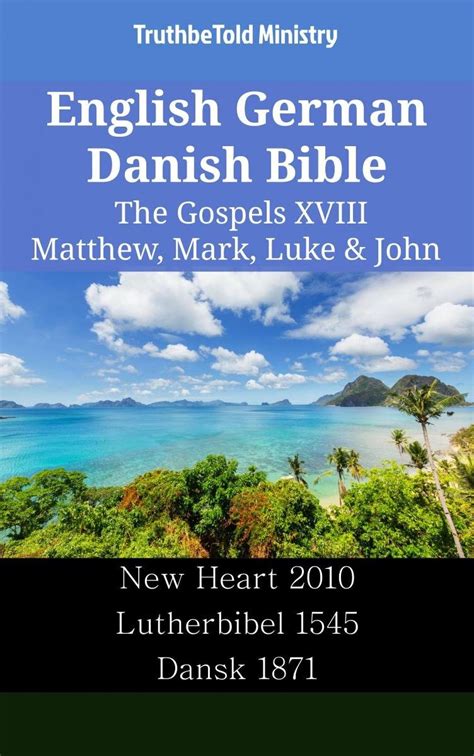 English German Danish Bible The Gospels 18 Matthew Mark Luke