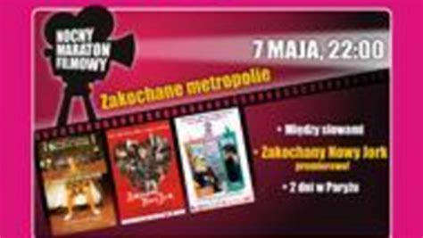 Nocny Maraton Filmowy Zakochane Metropolie W Multikinie Film