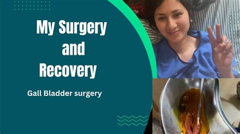 Gall Bladder Surgery And Recovery 1st 3 Days Vlog Gallstone Hospital Youtube