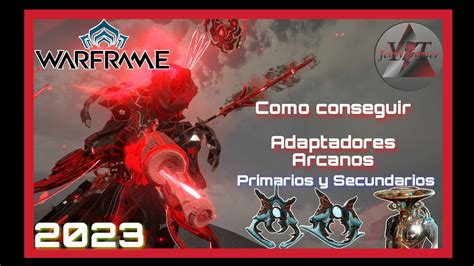 Warframe Arcanos Primarios Y Secundarios Como Conseguirlos Actualizado