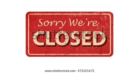 Sorry Were Closed Vintage Rusty Metal Stock Vector (Royalty Free) 472321672