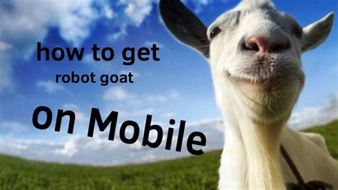 How To Get Robot Goat In Goat Simulator Mobile Goatsimulator YouTube