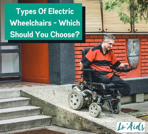 7 Types Of Electric Wheelchairs: Which Should You Choose?