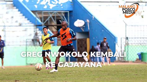 Gabung Latihan Arema FC Greg Nwokolo Kembali Ke Gajayana YouTube