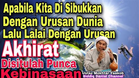 Kuliah Agama Ustaz Mokhtar Yaakob Manusia Yang Lalai Dengan Dunia