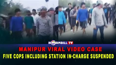 Manipur Viral Video Case Five Cops Including Station In Charge