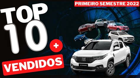 Os 10 Carros Mais Vendidos No 1° Semestre 2022 Youtube