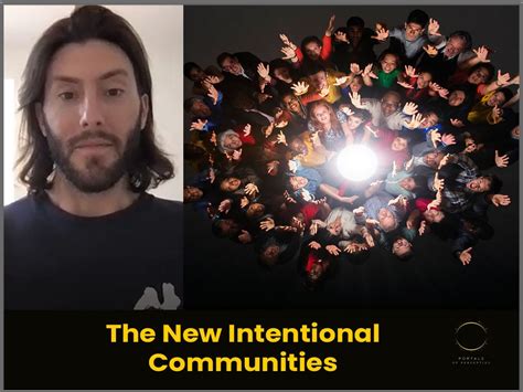 The New Intentional Communities