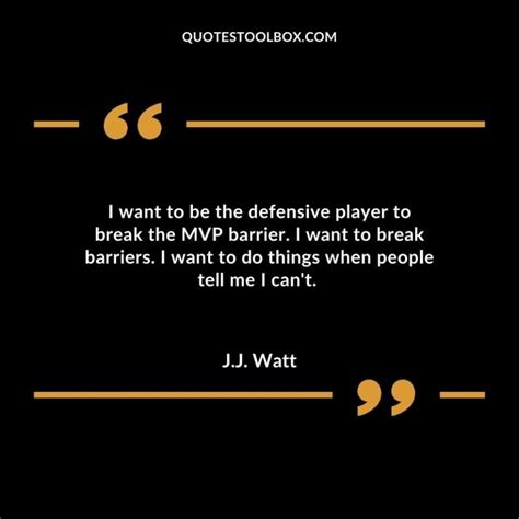 91 Best JJ Watt Inspirational Quotes (on Success)