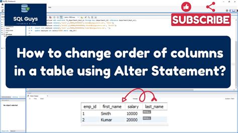 Sql Tutorial How To Change The Order Of Columns In A Table Using